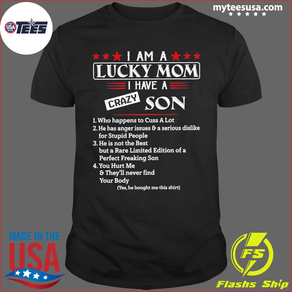 MyteesUSA - I Am A Lucky Mom I Have A Crazy Son Shirt picture