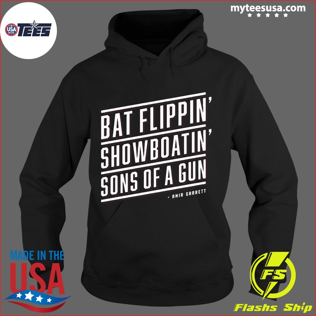 Bat Flippin’ Showboatin’ Son Of A Guns Shirt Hoodie