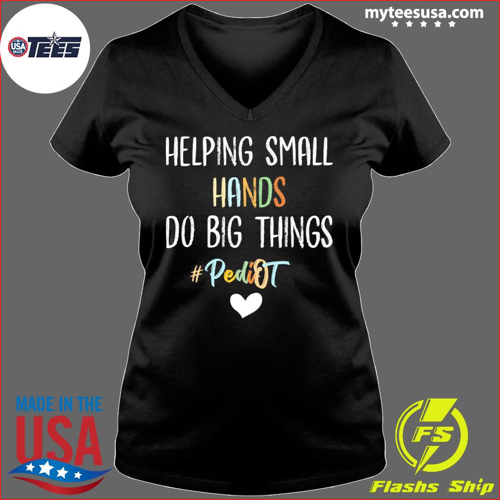 https://images.myteesusa.com/2021/05/helping-small-hands-do-big-things-pediot-shirt-ladies-v-neck.jpg