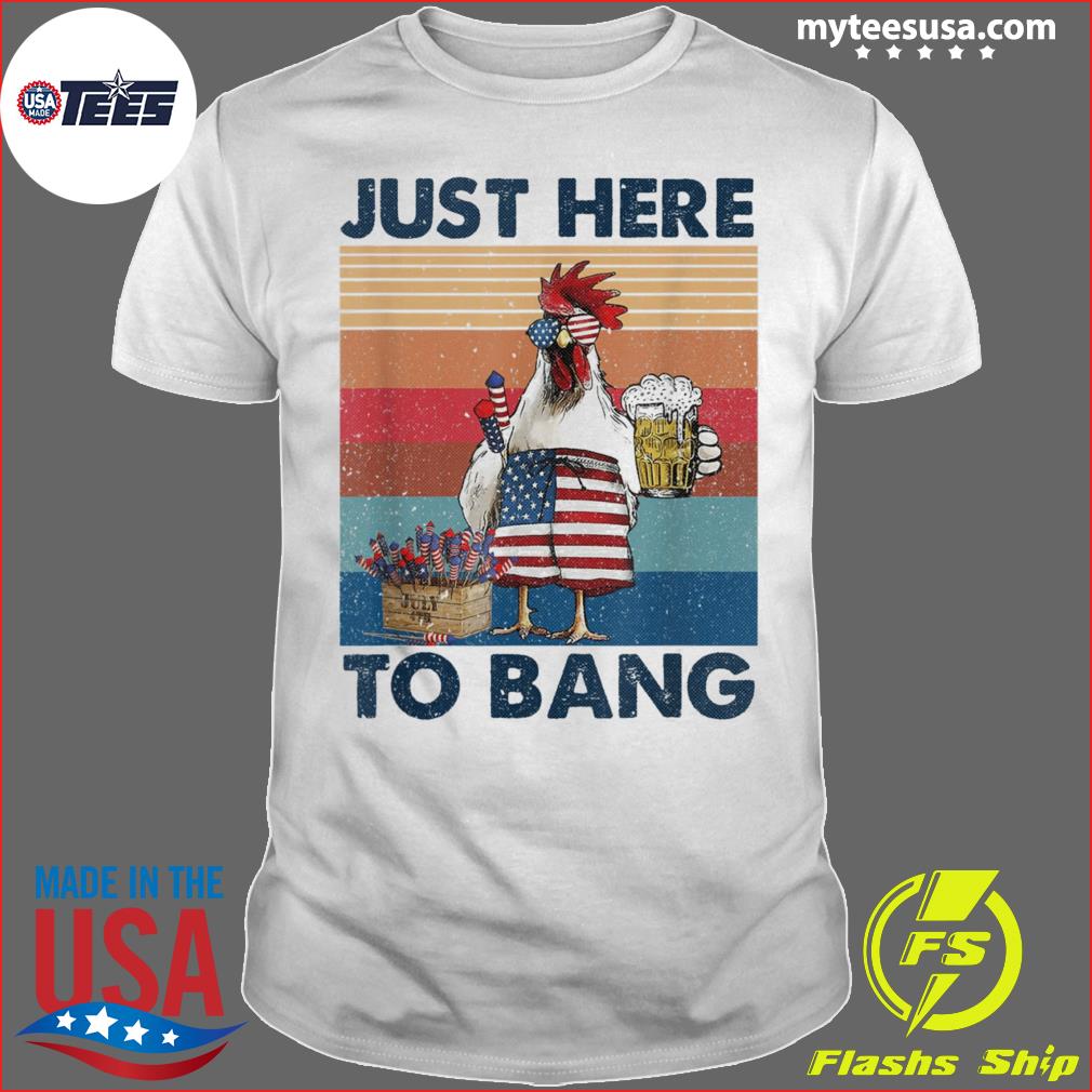 Official I'm Just Here To Bang Funny 4th July American Flag Clothes Cool T- shirt