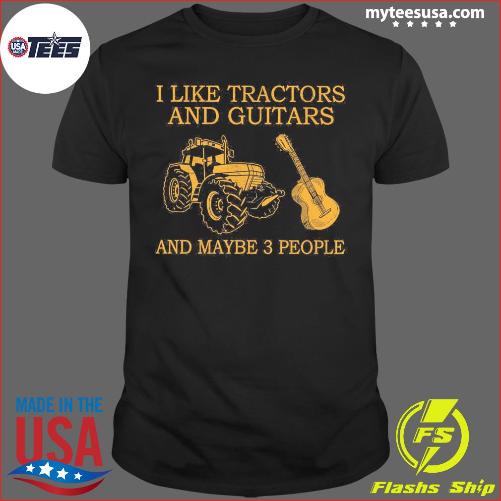 I Like Tractor And Fishing And Maybe 3 People T-Shirt, hoodie, sweater and  long sleeve