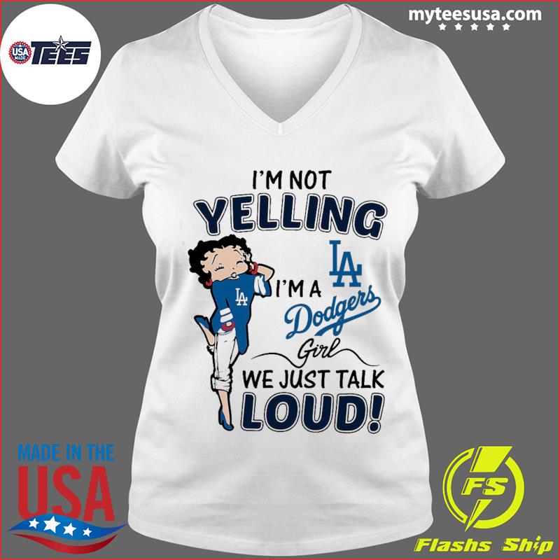 Betty Boop I'm Not Yelling I'm A Los Angeles Dodgers Girl We Just