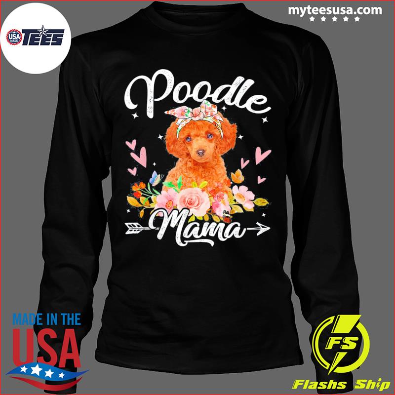 https://images.myteesusa.com/2022/04/cute-poodle-mama-dog-mom-flowers-mothers-day-shirt-Long-Sleeve.jpg