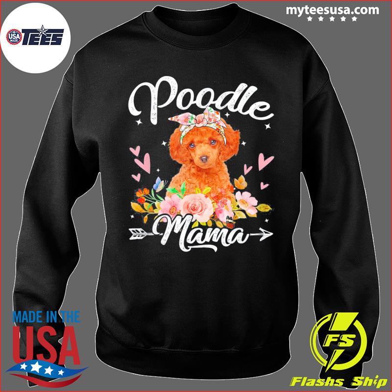 Womens Dog Mom Mothers Day Flowers Poodle Mom T Shirt Gift Mother's day  S-5XL