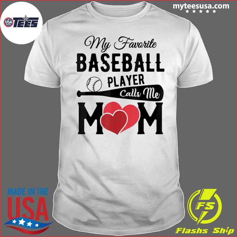 My Heart Belong To Baseball Player He Calls Me Mom T-Shirt