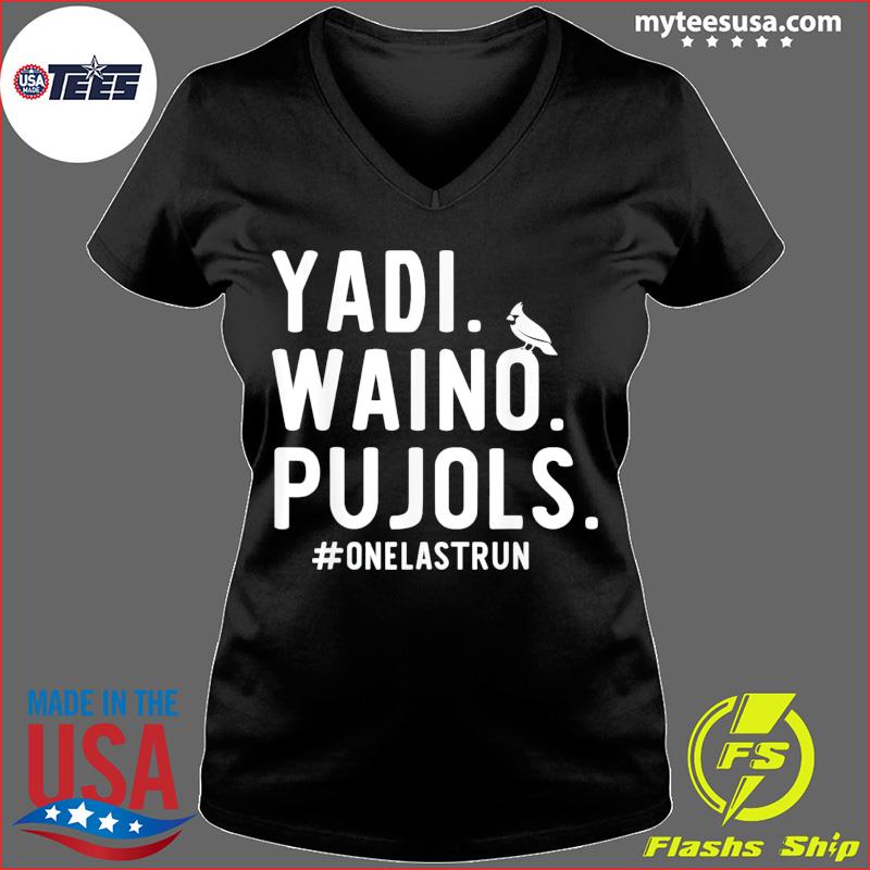 Official yadI waino pujols one last run T-shirts, hoodie, tank top