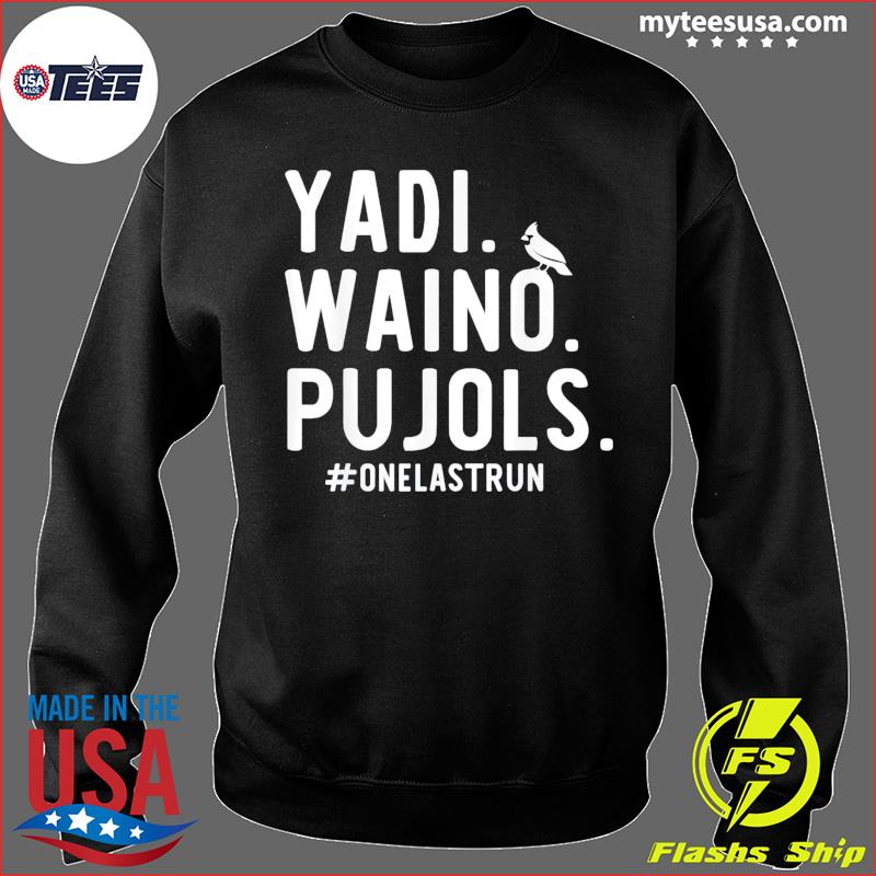 Yadi Waino Pujols T-shirt, hoodie, sweater, long sleeve and tank top