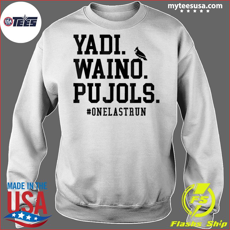 Yadi Waino Pujols T-Shirt, hoodie, sweater, long sleeve and tank top