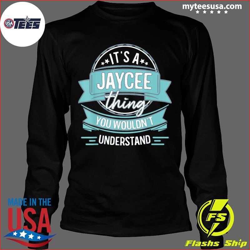  It's a Jacquees Thing you wouldn't understand First Name  T-Shirt : Clothing, Shoes & Jewelry