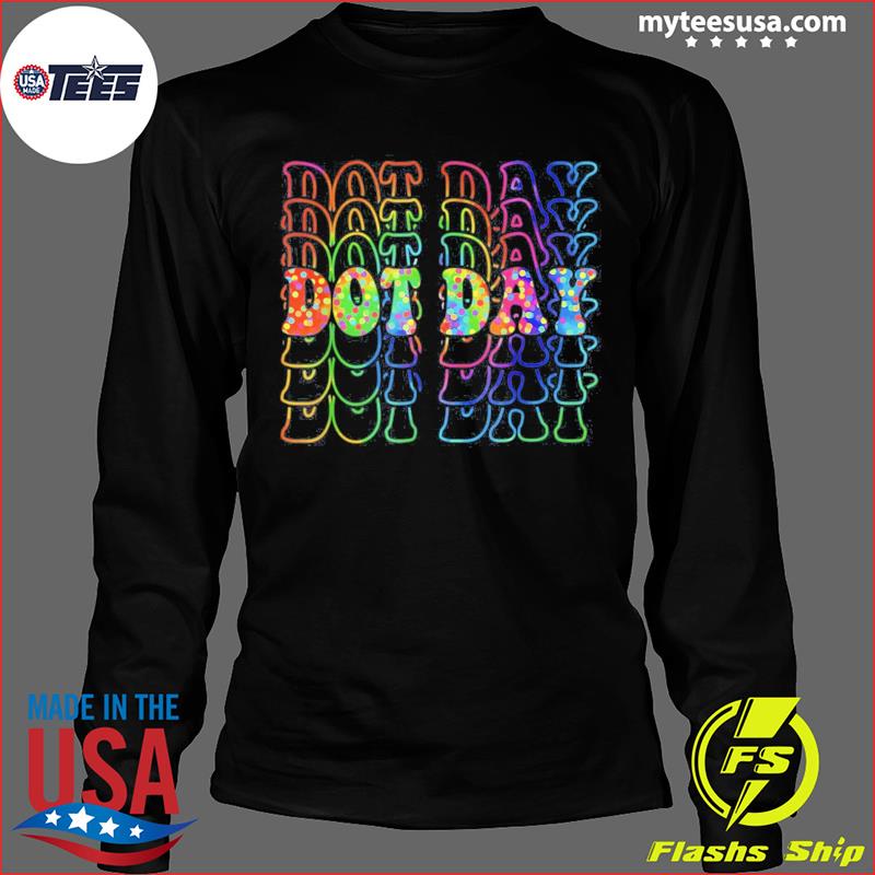 Happy Dot Day Shirt International Dot Day Shirt Shirt Dot 