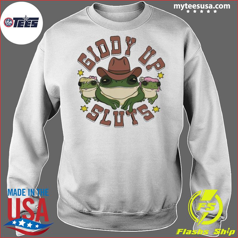 Giddy up sluts cowboy frog shirt, hoodie, sweater, long sleeve and