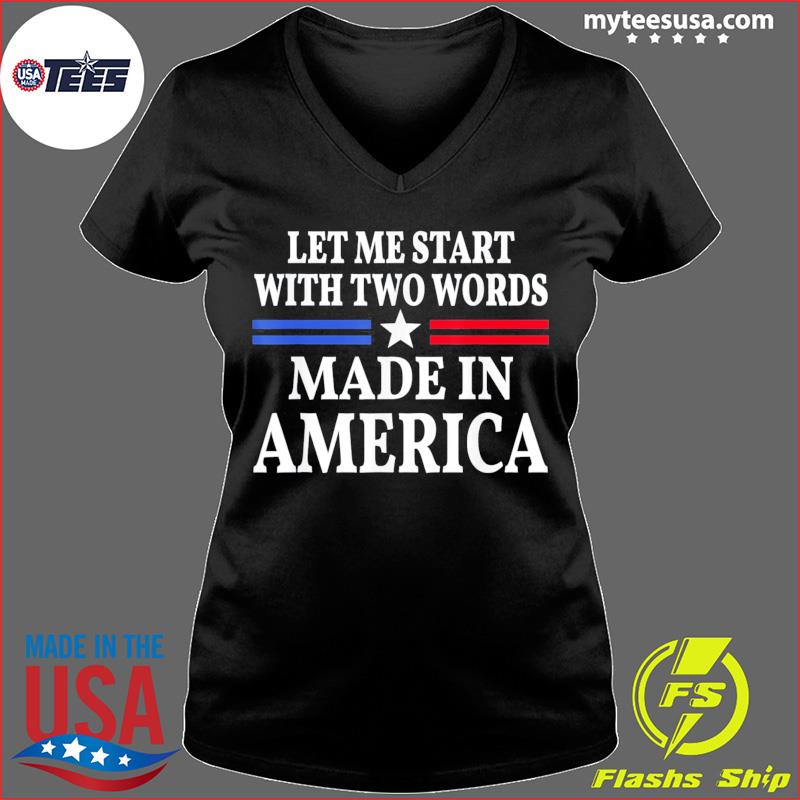 Two Words Made In America Shirt