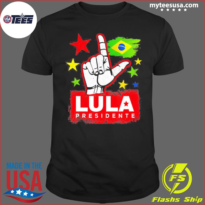 Lula Presidente 2022 Brasil Lula Brazil President Support T-Shirt