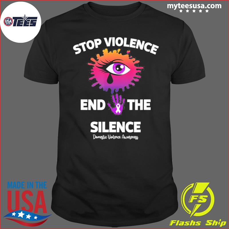 Stop Violence End The Silence Domestic Violence Awareness T-Shirt