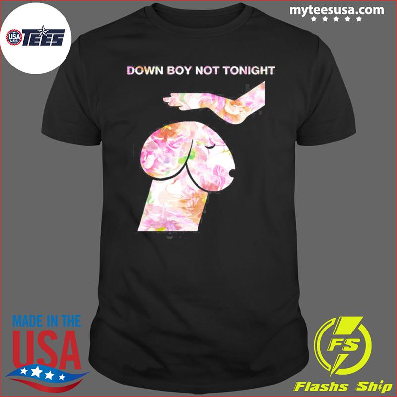 Official Down Boy Not Tonight Flower Dickhead Dog Noma Bar Shirt