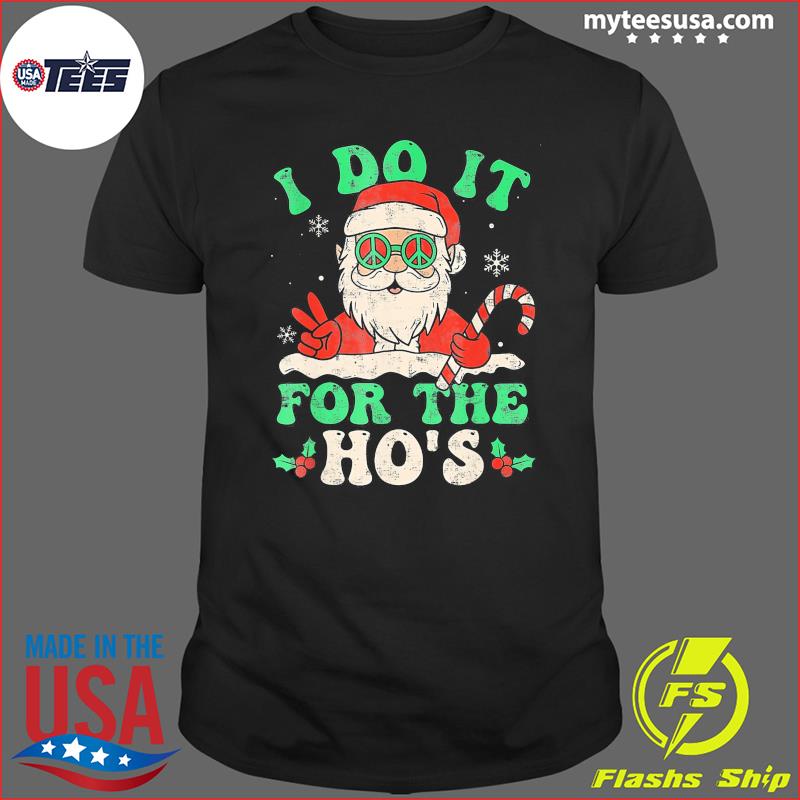 Santa Claus I Do It For The Hos Shirt