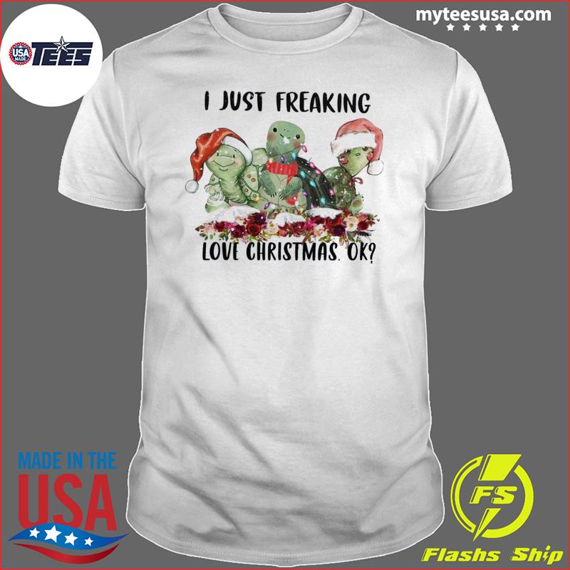 Santa Turtle I Just Freaking Love Christmas Ok Light Shirt