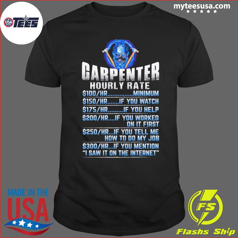 Carpenter Hourly Rate Minimum If You Watch Shirt