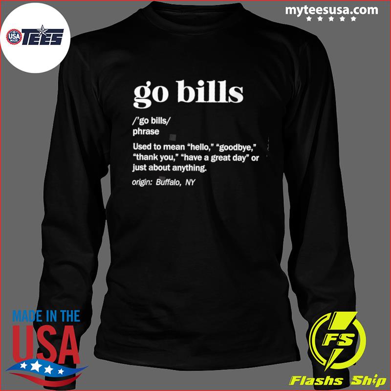 Go Bills Phrase Origin Buffalo Bills NY 2023 Shirt, hoodie, longsleeve,  sweatshirt, v-neck tee