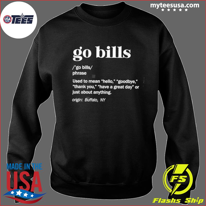 Go Bills Phrase Origin Buffalo Bills NY 2023 Shirt, hoodie, longsleeve,  sweatshirt, v-neck tee