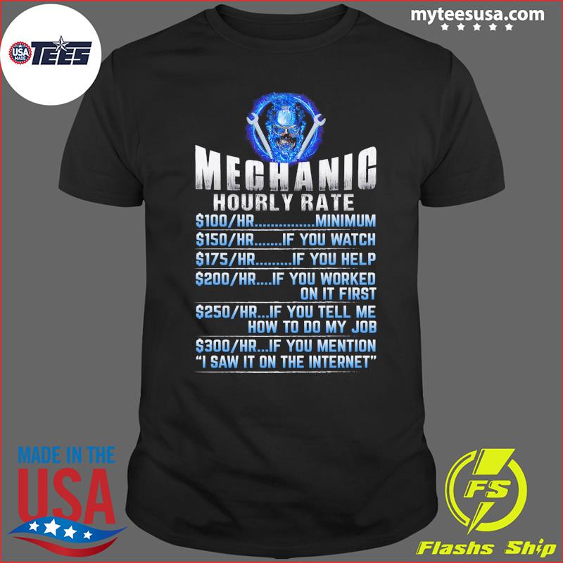 Mechanic Hourly Rate Minimum If You Watch Shirt