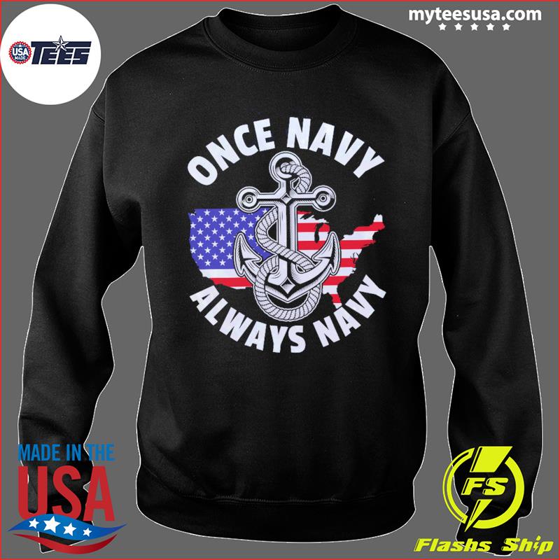 The U.S. Navy American Flag Shirt, Once Navy Always Navy