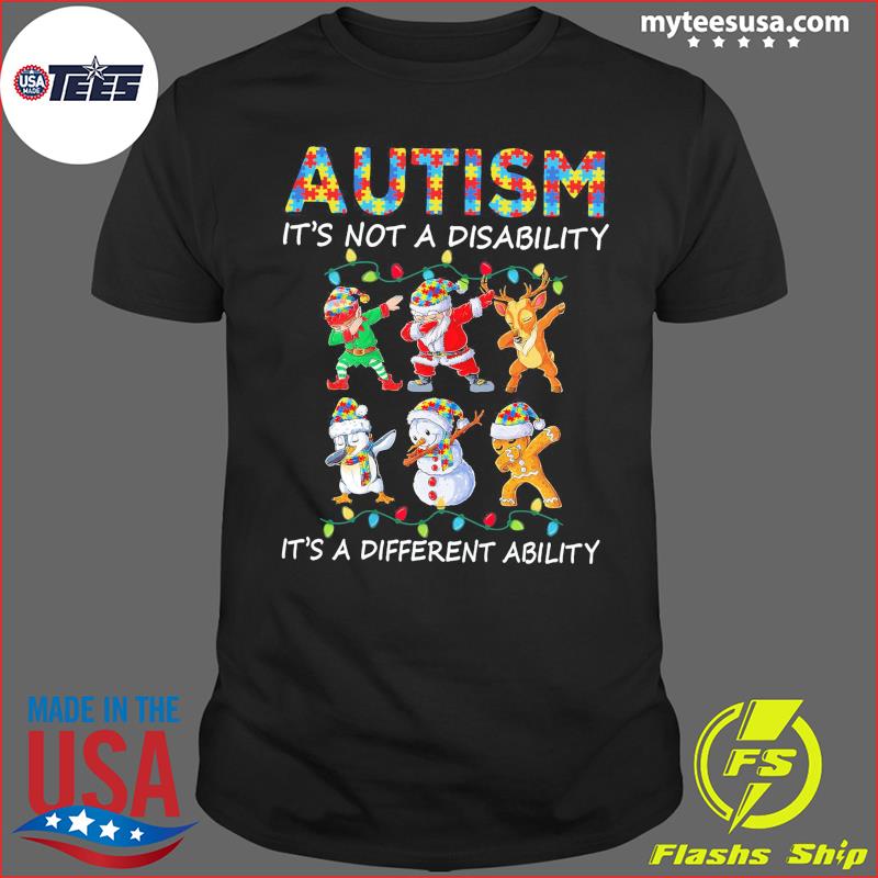 Santa Elf Reindeer Penguin Dabbing Autism It's Not A Disability It's A Different Ability Christmas Shirt