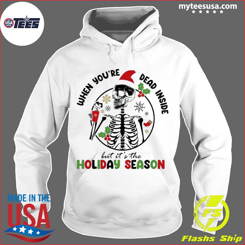 When You're Dead Inside But It's The Holiday Season Christmas Sweats Hoodie