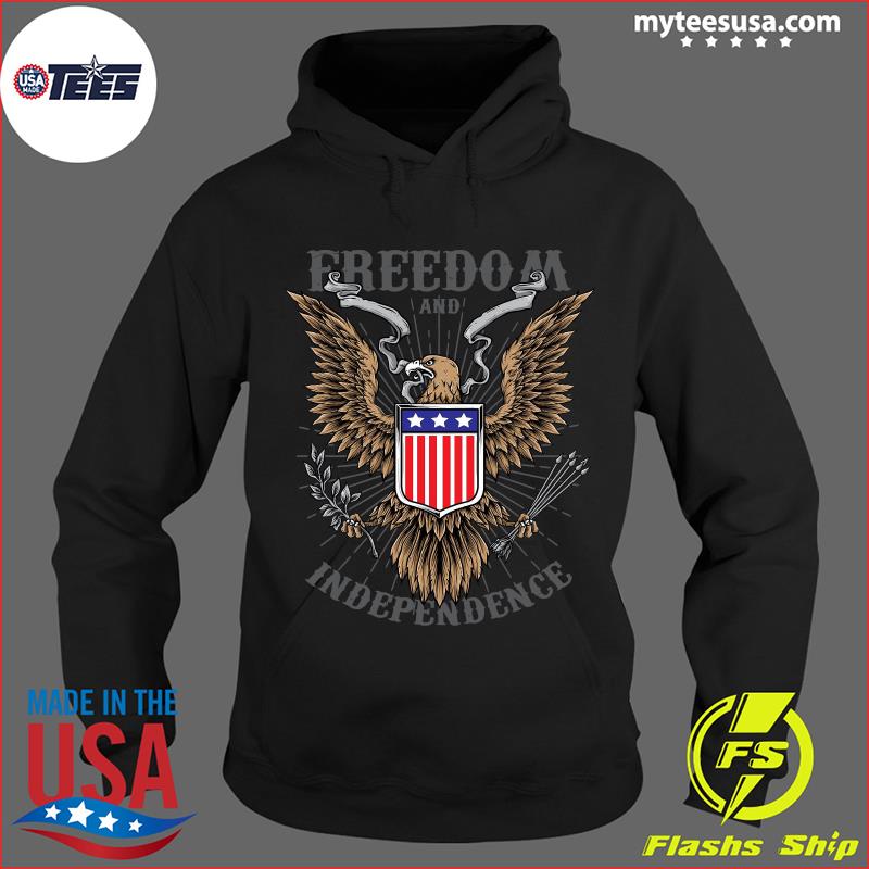 Freedom And Independence Eagle American Flag Shirt Hoodie