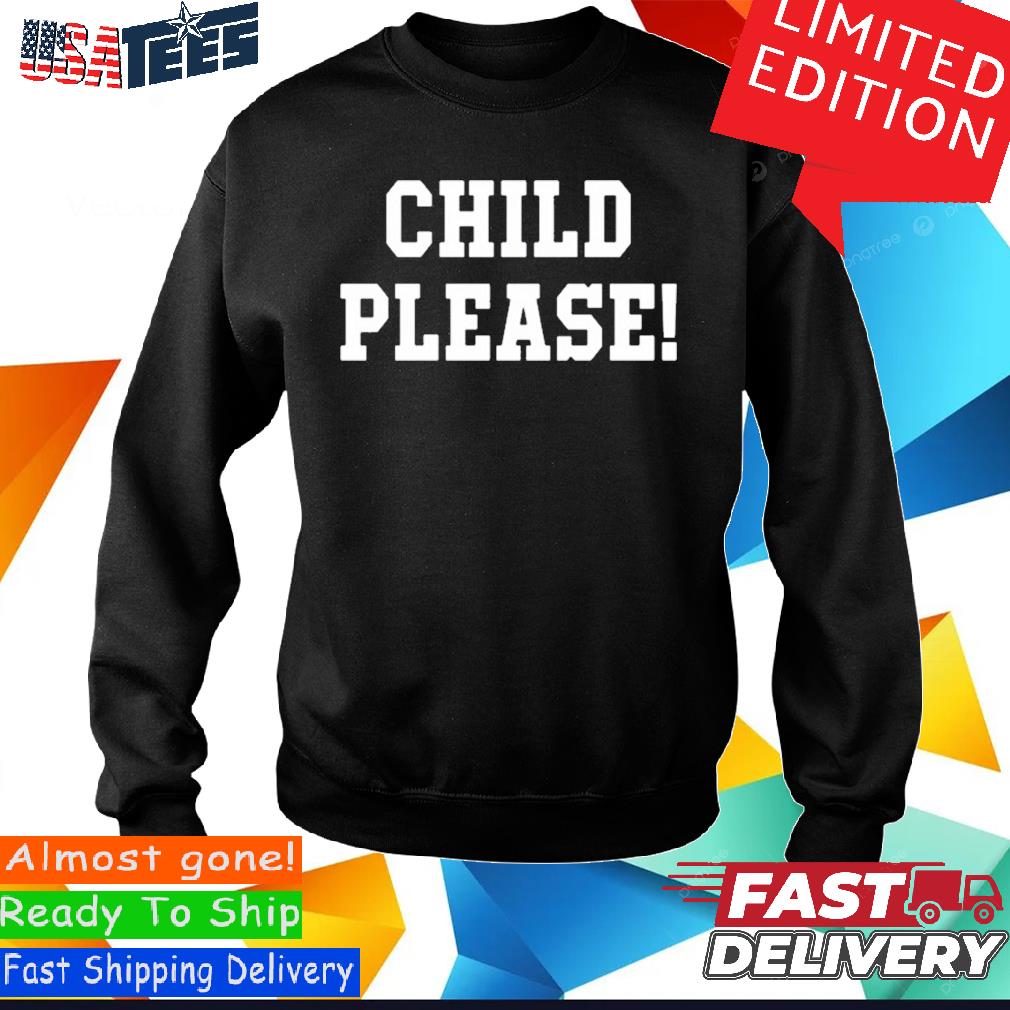 Andrew Whitworth Wearing Child Please T-Shirts, hoodie, sweater