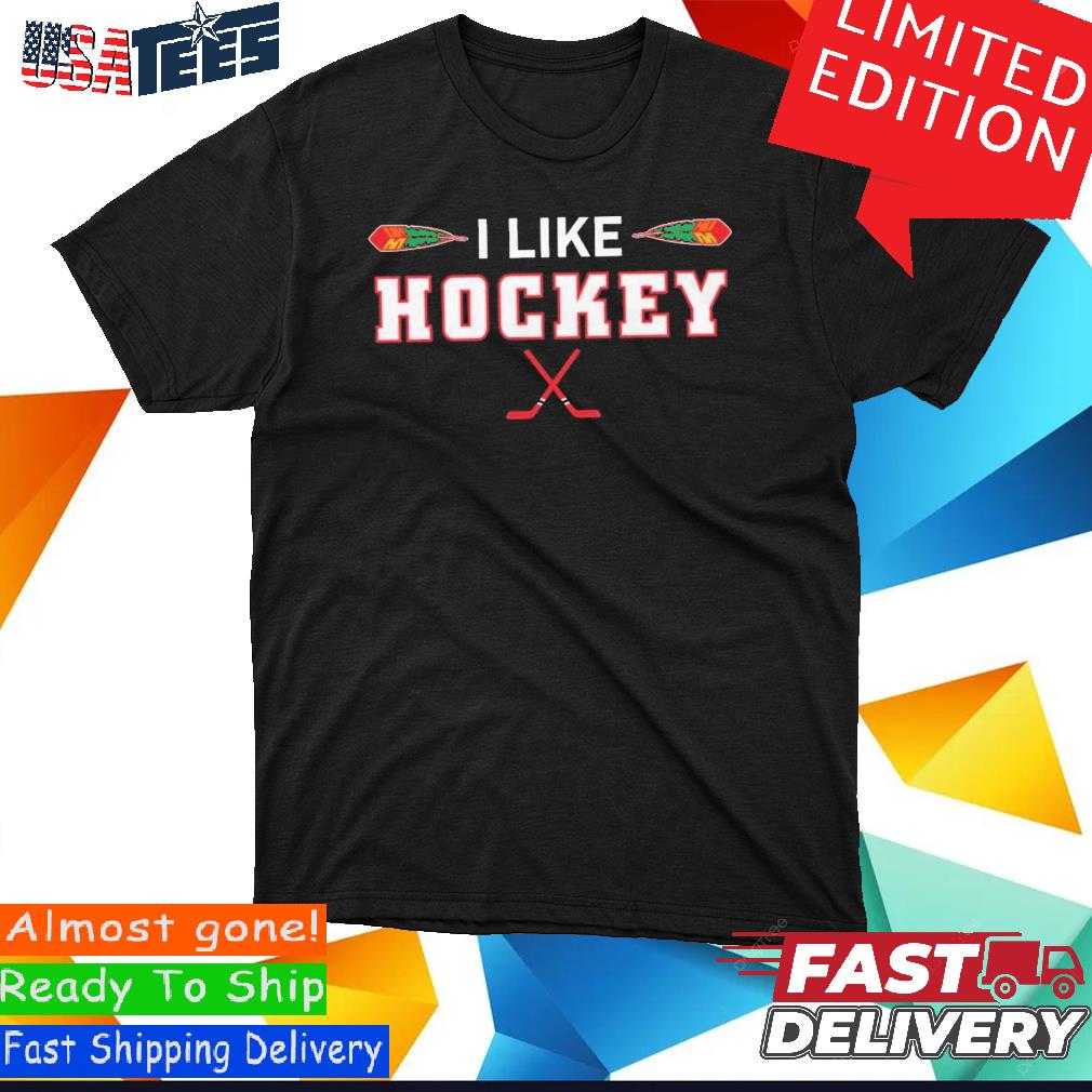 Official Chicago blackhawks I like hockey T-shirt, hoodie, tank top,  sweater and long sleeve t-shirt