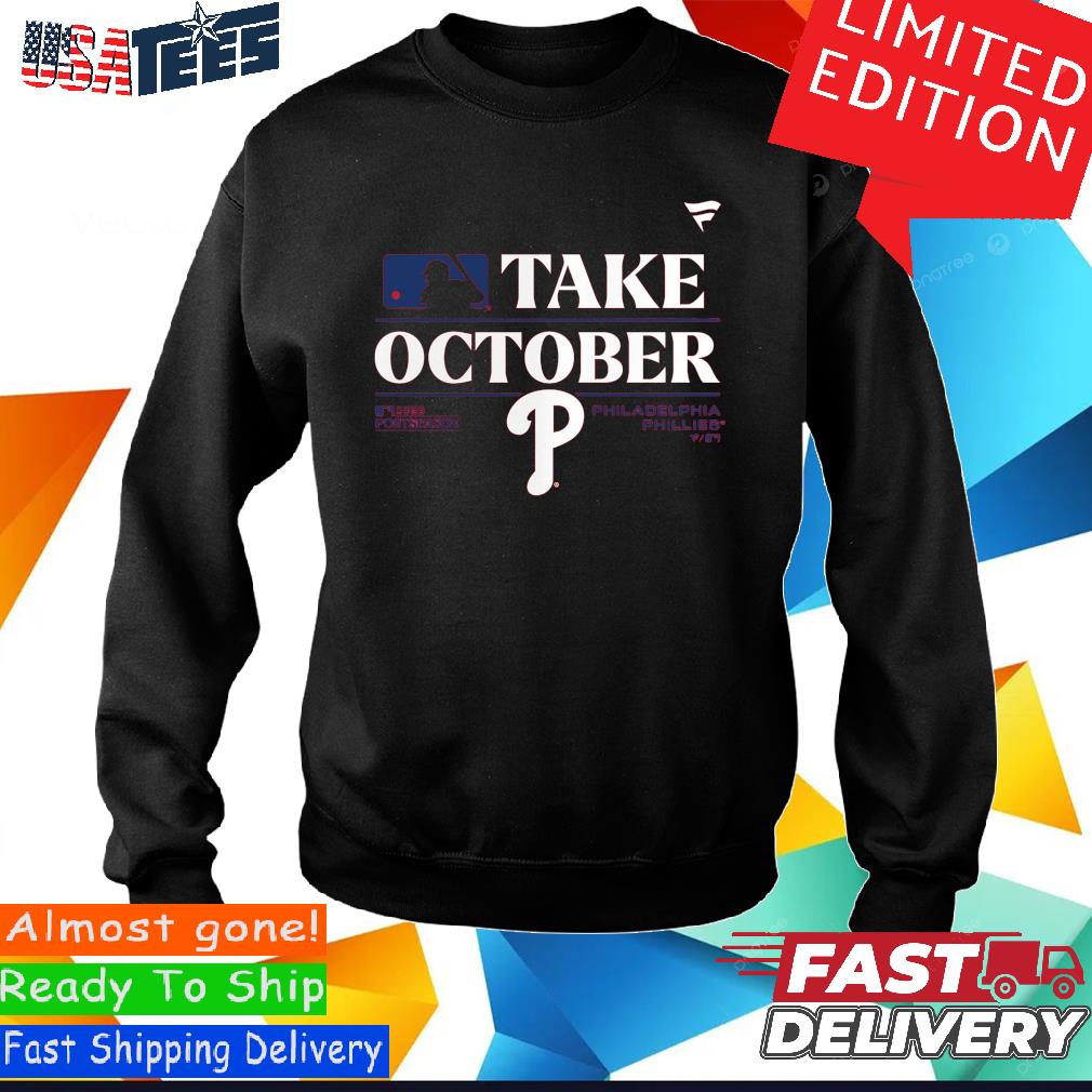 Official Phillies Take October Shirt, hoodie, sweater, long sleeve