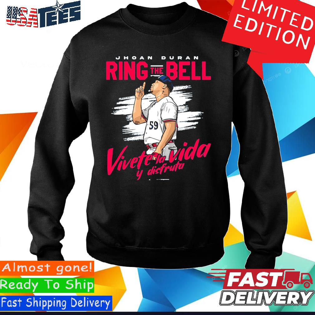 Official Jhoan Duran Ring The Bell Vivete La Vida Y Disfruta Shirt, hoodie,  sweater and long sleeve