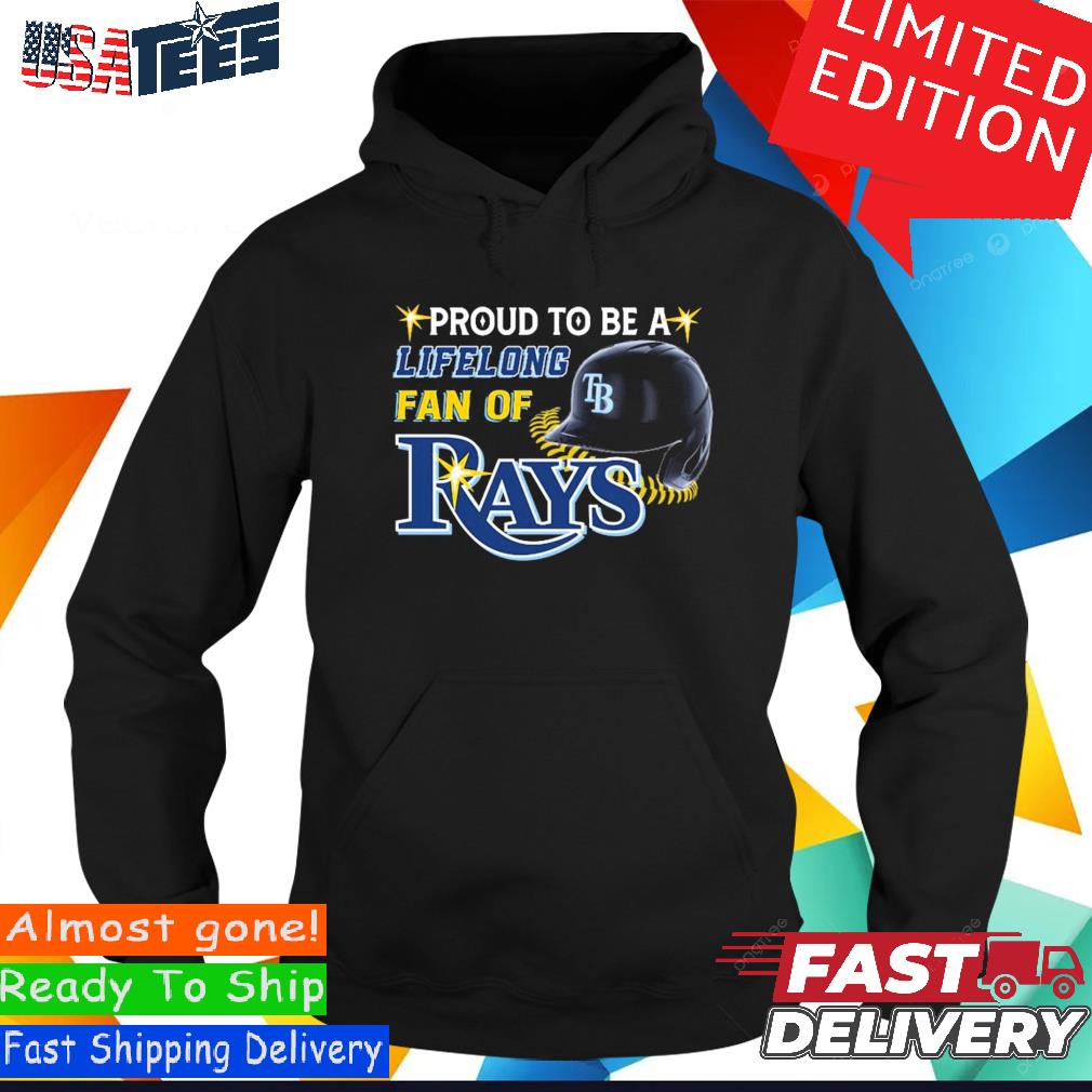 Proud To Be A Lifelong Fan Of Tampa Bay Rays Shirt, hoodie, sweater, long  sleeve and tank top