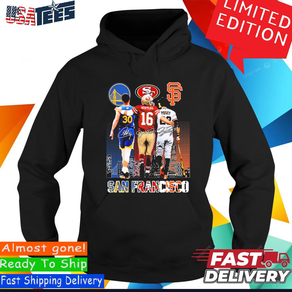 Official San Francisco Sports Teams Stephen Curry Joe Montana And Buster  Posey City Signatures Shirt, hoodie, sweater and long sleeve