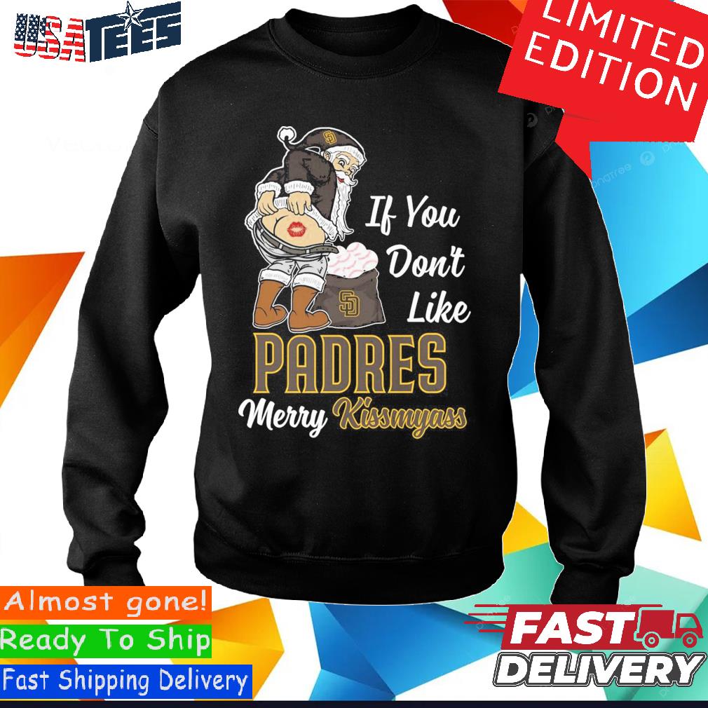 Official if you don't like San Diego Padres Merry kissmyass santa