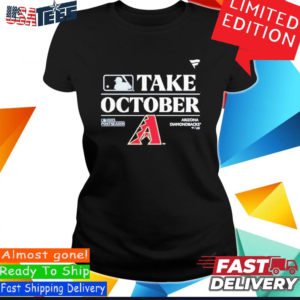 Official Take October Arizona Diamondbacks Postseason 2023 Shirt, hoodie,  sweater and long sleeve