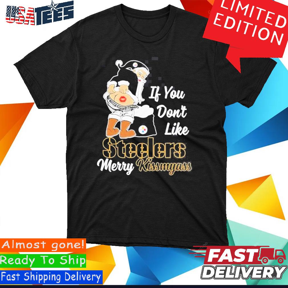 If you don't like LA Steelers merry kissmyass santa claus shirt, hoodie,  sweater, long sleeve and tank top