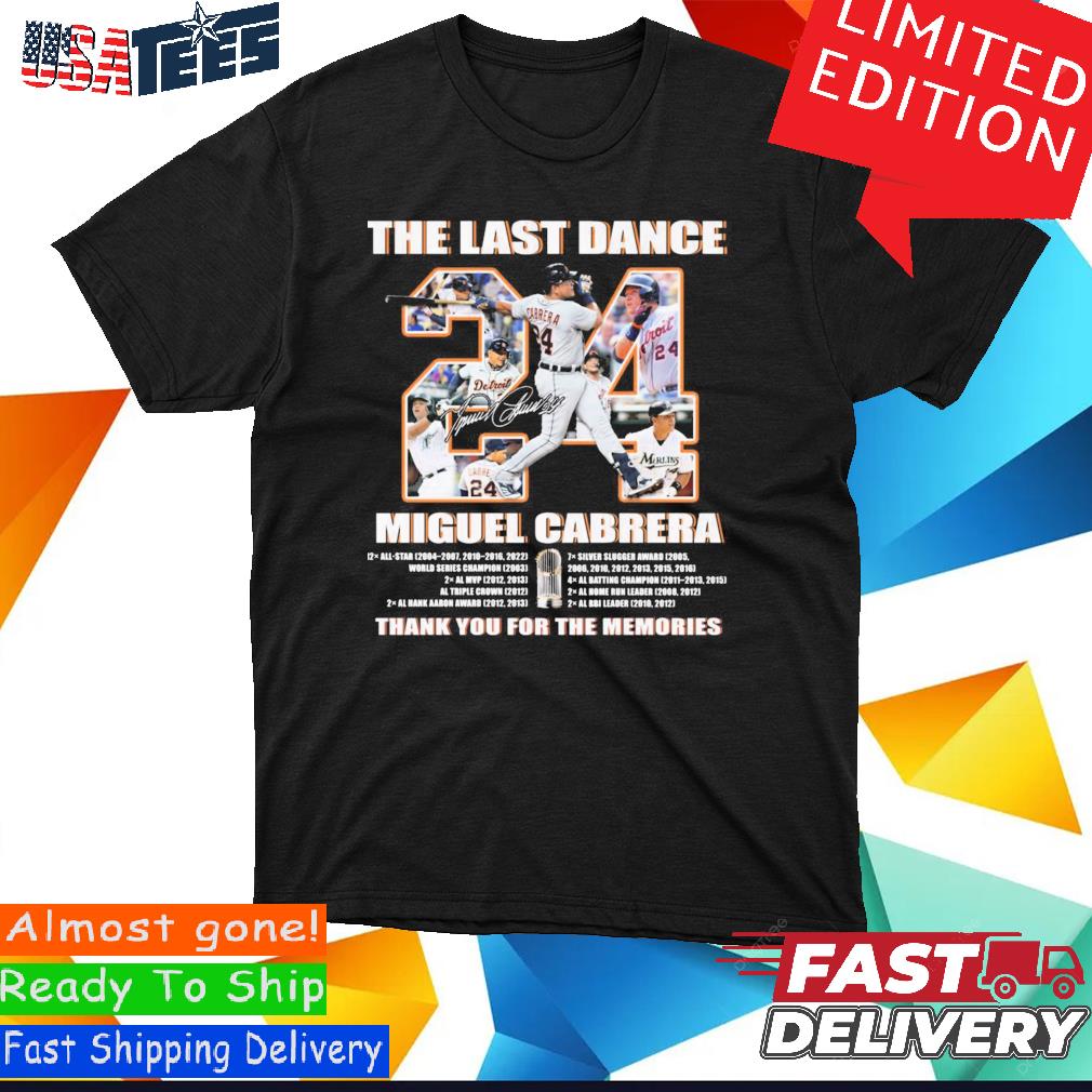 The Last Dance 24 Miguel Cabrera thank you for the memories Shirt