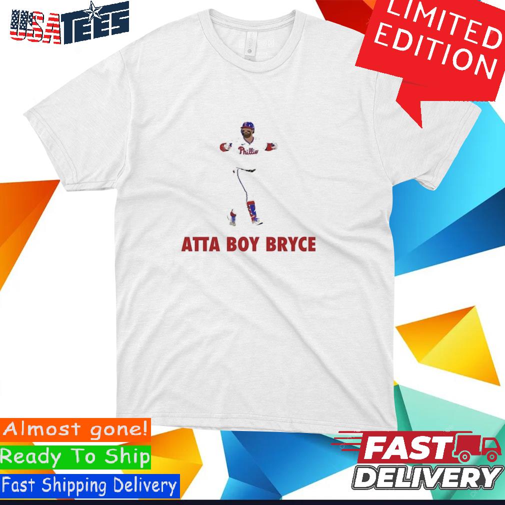 Bryce Harper Philadelphia Phillies Atta Boy Shirt, hoodie