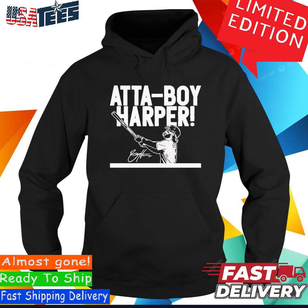 Bryce Harper Atta-Boy Harper Signature T-Shirts, hoodie, sweater, long  sleeve and tank top