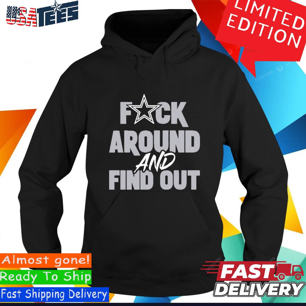 Dak Prescott Dallas Cowboys Fuck Around And Find Out Shirt, hoodie, sweater  and long sleeve