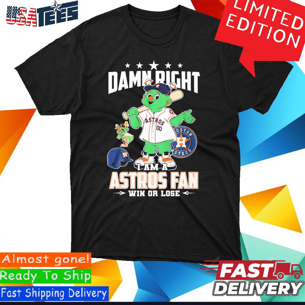Damn Right I Am A Houston Astros 2023 Fan Win Or Lose Shirt