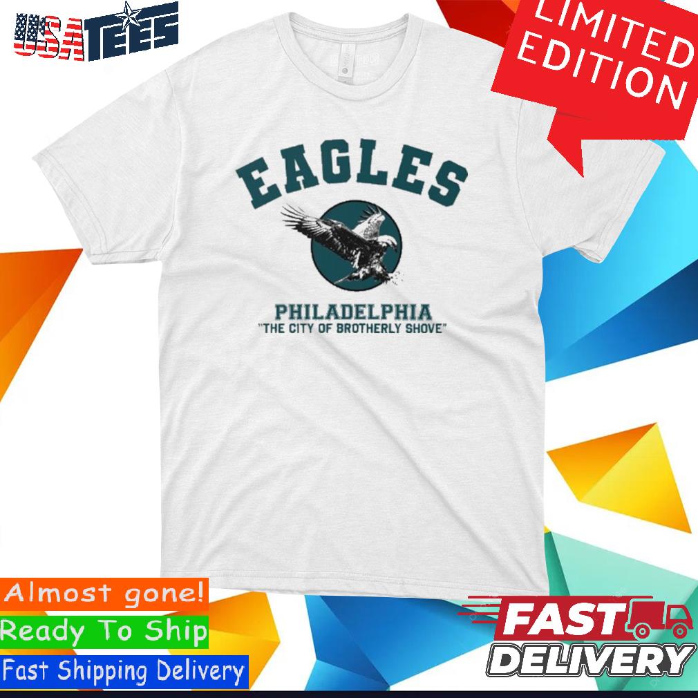 Philadelphia The City Of Brotherly Shove Go Birds Shirt