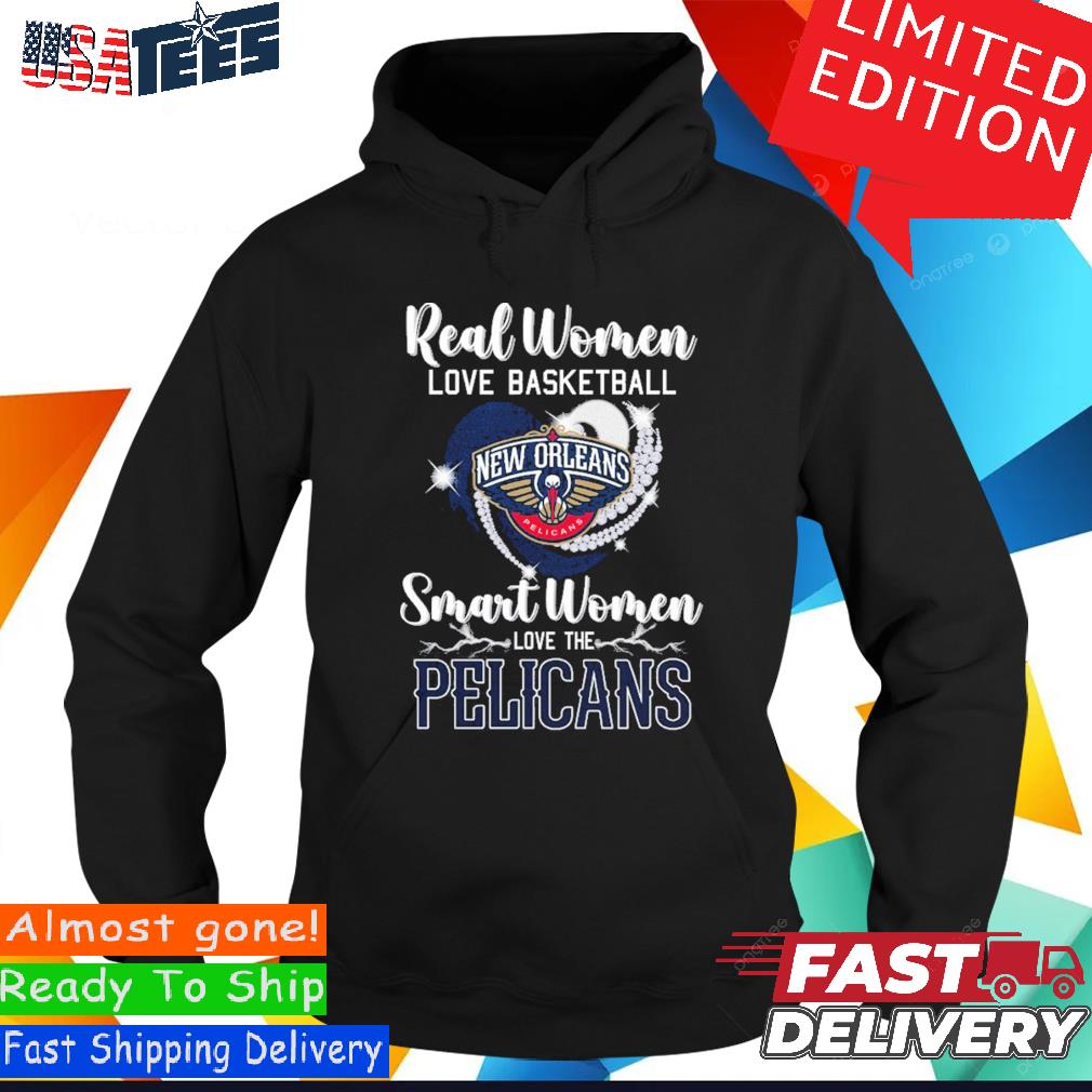 Real Women Love Basketball Smart Women Love The New Orleans Pelicans  Signatures shirt, hoodie, sweater, long sleeve and tank top