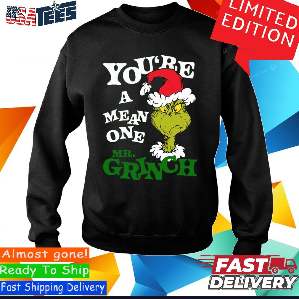 The Grinch you're a mean one Christmas 2023 tee, hoodie, sweater, long  sleeve and tank top