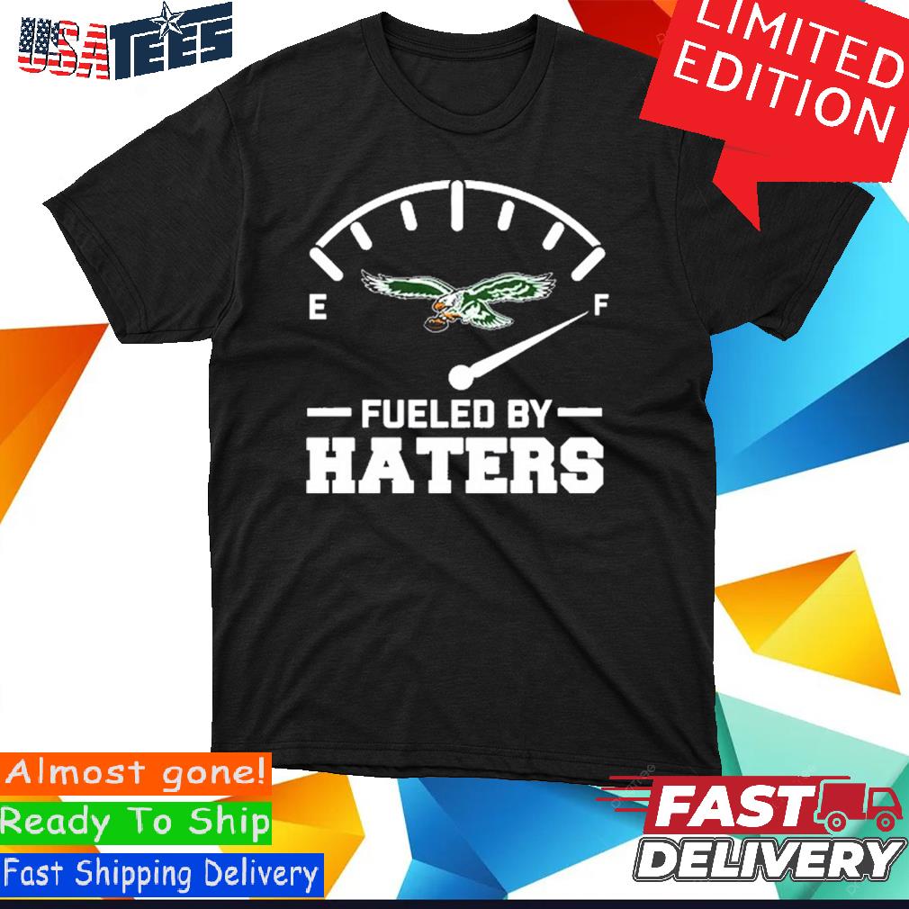 Philadelphia Eagles fueled by haters logo 2023 T-shirt, hoodie, sweater,  long sleeve and tank top