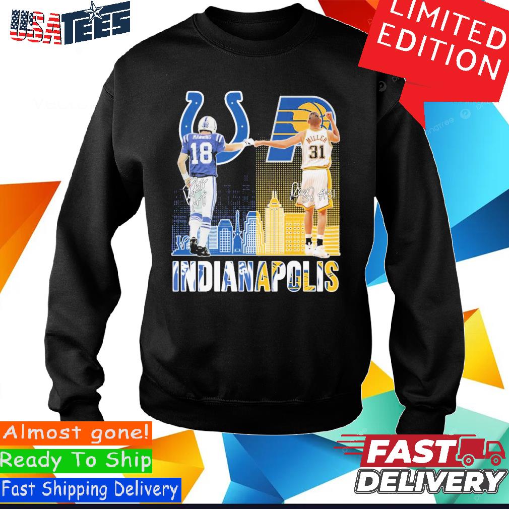 Peyton Manning Indianapolis Colts And Reggie Miller Indiana Pacers 2023  Signature Shirt, hoodie, sweater and long sleeve