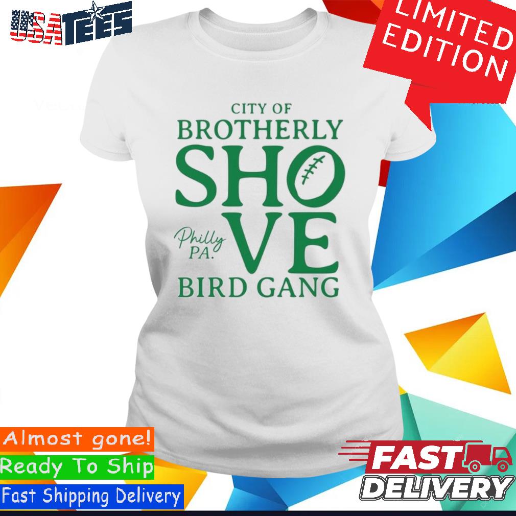 Philadelphia Eagles City Of Brotherly Shove Birds Gang Shirt