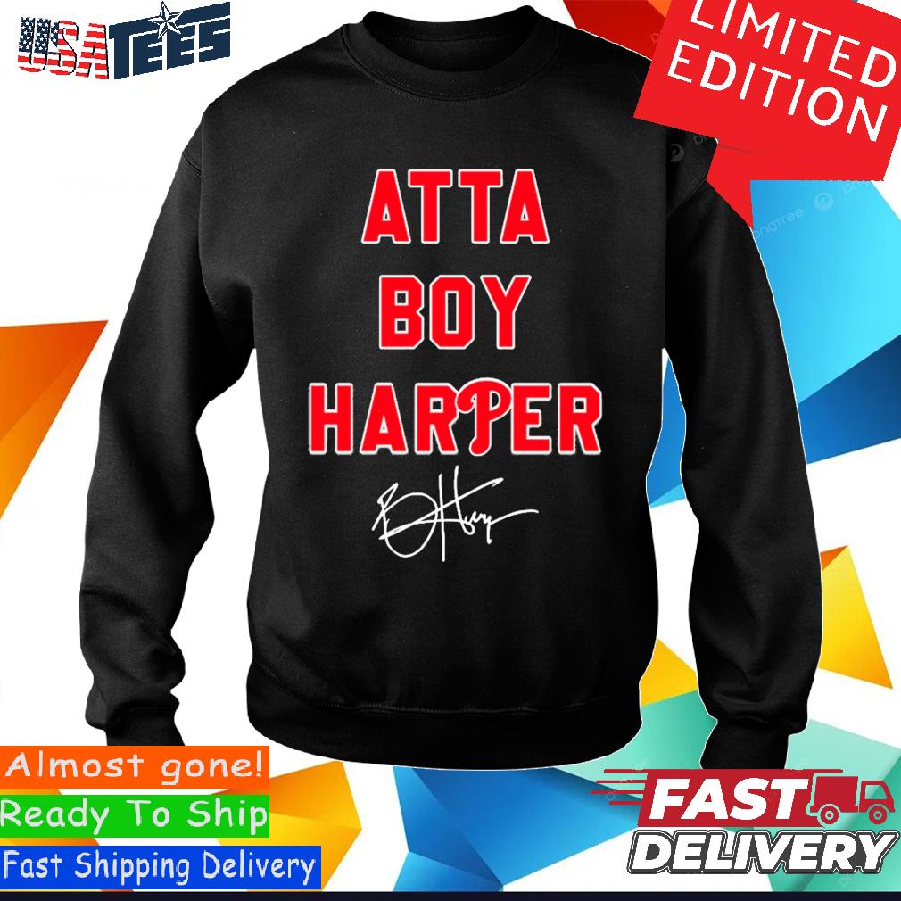 Atta Boy Harper Phillies Merch Shirts Hoodie Tank-Top Quotes